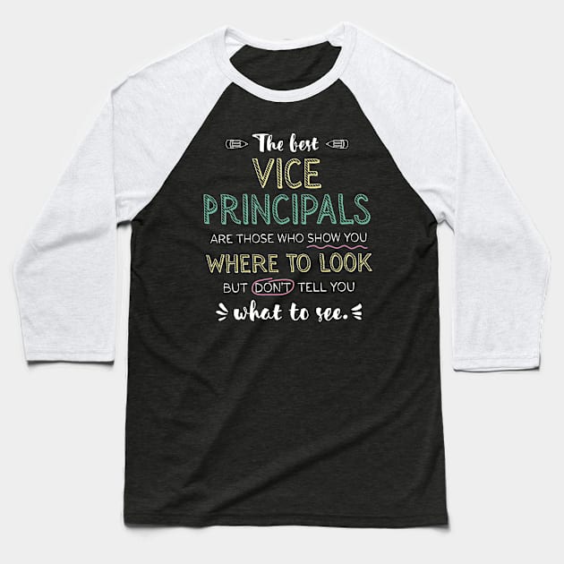 The best Vice Principals Appreciation Gifts - Quote Show you where to look Baseball T-Shirt by BetterManufaktur